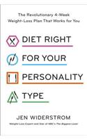 Diet Right for Your Personality Type: The Revolutionary 4-Week Weight-Loss Plan That Works for You