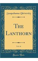 The Lanthorn, Vol. 16 (Classic Reprint)