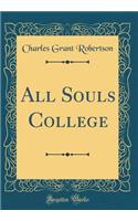 All Souls College (Classic Reprint)