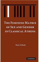 Feminine Matrix of Sex and Gender in Classical Athens