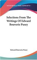 Selections From The Writings Of Edward Bouverie Pusey