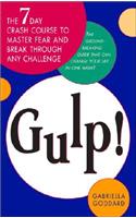 Gulp!: The Seven-Day Crash Course to Master Fear and Break Through Any Challenge