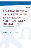 Reading Hebrews and 1 Peter with the African American Great Migration