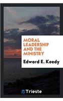 Moral leadership and the ministry