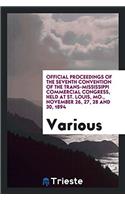 Official proceedings of the seventh convention of the Trans-Mississippi Commercial Congress, held at St. Louis, Mo., November 26, 27, 28 and 30, 1894