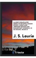 Laurie's Graduated Series of Reading Lesson Books. Cheap and Abridged Edition for Elementary Schools. in Six Books. Book III