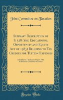 Summary Description of S. 528 (the Educational Opportunity and Equity Act of 1983) Relating to Tax Credits for Tuition Expenses: Scheduled for a Markup on May 17, 1983, by the Senate Committee on Finance (Classic Reprint)