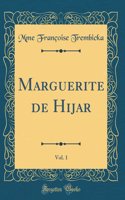 Marguerite de Hijar, Vol. 1 (Classic Reprint)