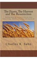 The Feasts, the Harvest and the Resurrection