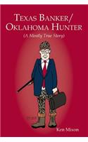 Texas Banker/Oklahoma Hunter
