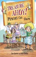 Pirates to the Rescue: Treasure Ahoy! Pirates Can Share: (Pirates to the Rescue)