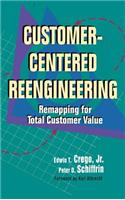 Customer-Centered Reengineering: (English)
