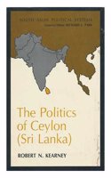 Politics of Ceylon (South Asian Political Systems S.)