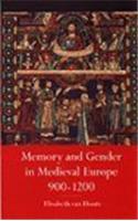 Memory and Gender in Medieval Europe 900-1200