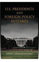 U.S. Presidents and Foreign Policy Mistakes