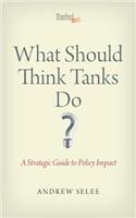 What Should Think Tanks Do?