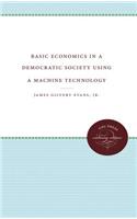 Basic Economics in a Democratic Society Using a Machine Technology