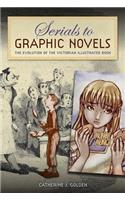 Serials to Graphic Novels: The Evolution of the Victorian Illustrated Book