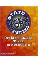 Common Core State Standards Problem-Based Tasks for Mathematics II