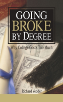 Going Broke by Degree: Why College Cost: Why College Cost(English)