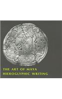 The Art of Maya Hieroglyphic Writing