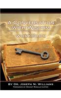 Workbook for a Conversation with Wisdom