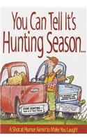 You Can Tell Its Hunting Season: A Shot at Humor Aimin to Make You Laugh