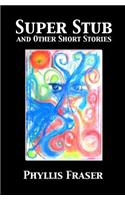Super Stub and Other Short Stories
