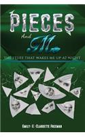 Pieces. and Me.