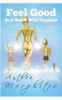 Feel Good and Watch What Happens