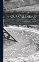 Our Calendar