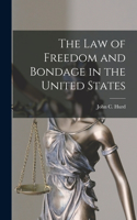 Law of Freedom and Bondage in the United States