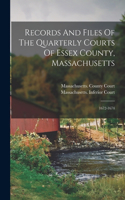 Records And Files Of The Quarterly Courts Of Essex County, Massachusetts