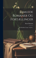 Samlede Romaner Og Fortællinger