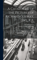 Catalogue of the Pictures of Richard Cosway, Esq. R.A.