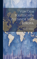 Von dem Politischen Zustande von Europa.