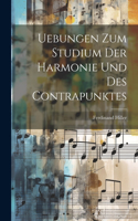 Uebungen Zum Studium Der Harmonie Und Des Contrapunktes