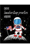 Cursive Handwriting Practice Workbook: Cursive Practice Paper Notebook for 3rd and 4th Grade Kids with Astronaut Cover - Double Lined Paper Composition Book 120 sheets - Joined Up Writing