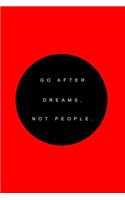 Go after dreams, not people: Lined Journal - Go After Dreams Retro Positivity Quote Saying Gift - Red Ruled Diary, Prayer, Gratitude, Writing, Travel, Notebook For Men Women - 6
