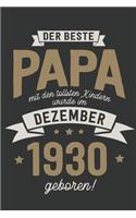 Der Beste Papa mit den Tollsten Kindern: wurde im Dezember 1930 geboren - Geschenk Notizbuch Journal Terminplaner - liniert -100 Seiten