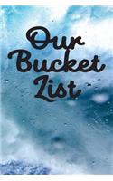 Our Bucket List