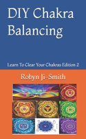DIY Chakra Balancing: The Art of Connecting To Your Higher Self
