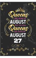 Queens Are Born In August But The Real Queens Are Born On August 27