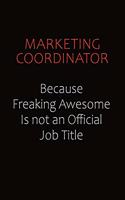 Marketing Coordinator Because Freaking Awesome Is Not An Official job Title