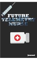 Future Telemetry Nurse Journal: Great as Nurse Journal/Notebook Gift (6 X 9 - 110 Blank Pages)