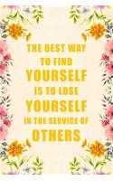 The Best Way to Find Yourself Is to Lose Yourself in the Service of Others: Blank Lined Journal Notebook Funny Social Worker Journal, Social Worker Notebook, Ruled, Writing Book, Sarcastic Gag Journal, Social Worker Gifts
