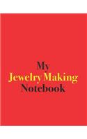 My Jewelry Making Notebook: Blank Lined Notebook for Jewelry Making; Blank Lined Notebook for Jewelry Makers