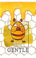 bee gentle