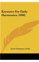 Keynotes For Daily Harmonies (1898): (English)