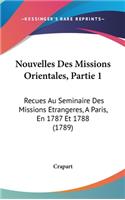 Nouvelles Des Missions Orientales, Partie 1